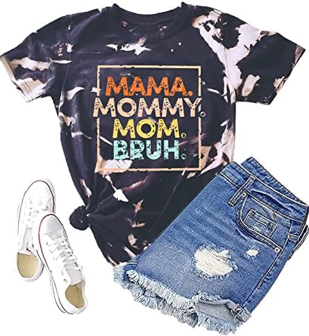 Женска тениска с Писмото принтом Мама, аз Преминах от майка до майка, от майка до Bruh, Тениска, Забавна Тениска за мама