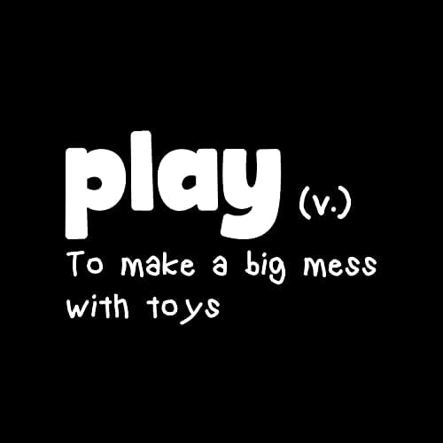 Винил Арт стикер на стената - да Играе, да се организира една голяма бъркотия с играчки - 10 x 16,5 - Вдъхновяваща Модерна Забавен