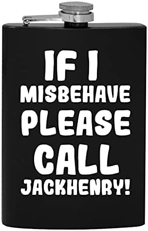 Ако аз ще се държат зле, моля, обадете се на Джек Хенри - фляжка за алкохол обем 8 грама