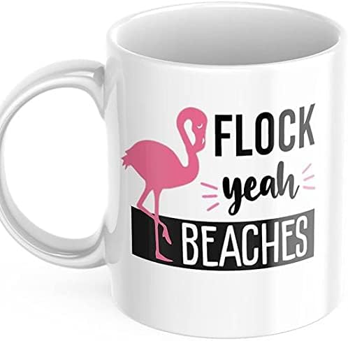 Flock Да Beaches 11 Грама Бяла Керамична Чаша За Чай, Чаша с Фламинго, Подарък от фламинго, Чаша със Забавни Каламбуром, M558