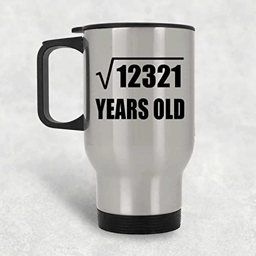 Дизайнсифицирует 111-ти рожден Ден, Корен Квадратен от 12321 Години, Сребърна Пътна Чаша, 14 грама, на Изолиран Чаша от неръждаема стомана, Подаръци за Годишнина, Рожден ?